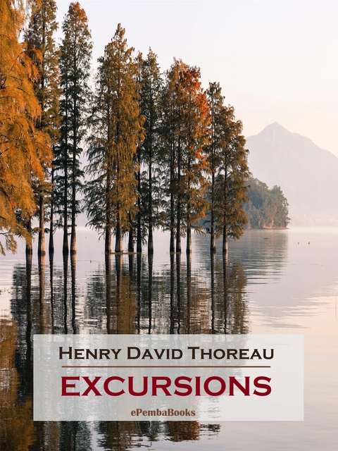 Excursions (Annotated) - Henry David Thoreau