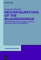 Reconfigurations of the Bildungsroman - Gon&ccedil;alo Cholant