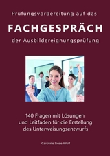 Prüfungsvorbereitung auf das Fachgespräch der Ausbildereignungsprüfung -  Caroline Liese Wolf