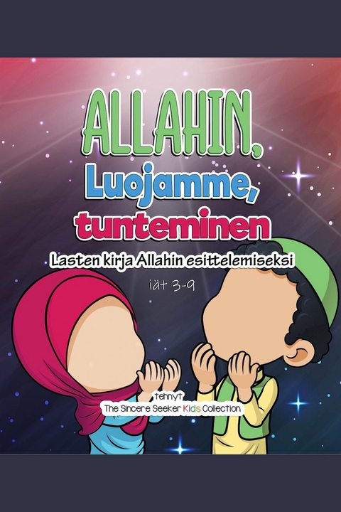 Allahin, Luojamme, tunteminen -  The Sincere Seeker Collection