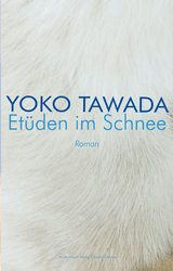 Et&uuml;den im Schnee - Yoko Tawada