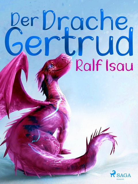Der Drache Gertrud - Ralf Isau