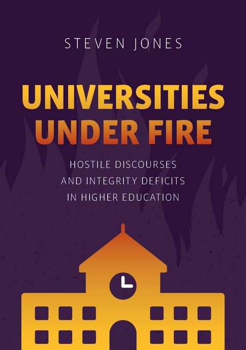 Universities Under Fire - Steven Jones