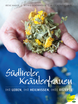 S&uuml;dtiroler Kr&auml;uterfrauen - Astrid Sch&ouml;nweger, Irene Hager, Alice H&ouml;nigschmid