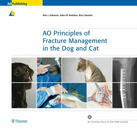 AO Principles of Fracture Management in the Dog and Cat -  Ann L. Johnson,  John EF Houlton,  Rico Vannini