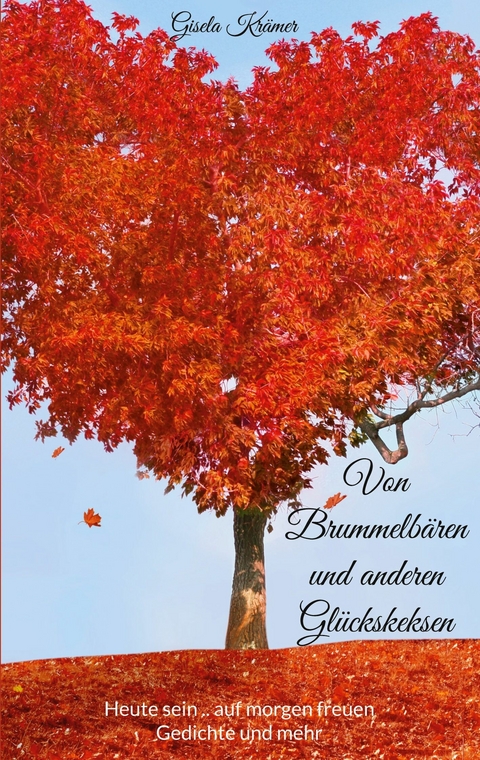 Von Brummelb&auml;ren und anderen Gl&uuml;ckskeksen - Gisela Kr&auml;mer