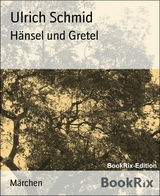 H&auml;nsel und Gretel - Ulrich Schmid