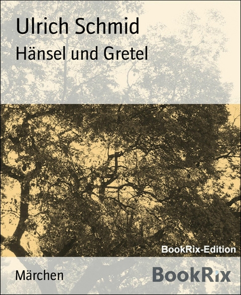 H&auml;nsel und Gretel - Ulrich Schmid