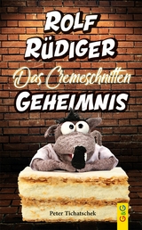 Rolf R&uuml;diger - Das Cremeschnitten-Geheimnis - Peter Tichatschek