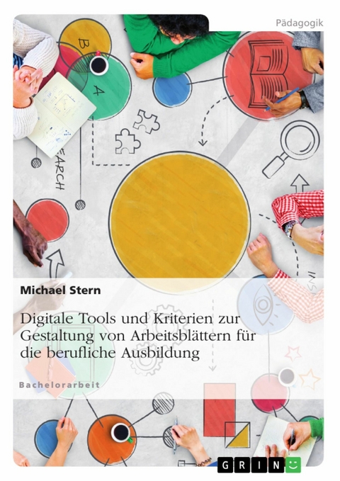 Digitale Tools und Kriterien zur Gestaltung von Arbeitsbl&auml;ttern f&uuml;r die berufliche Ausbildung - Michael Stern