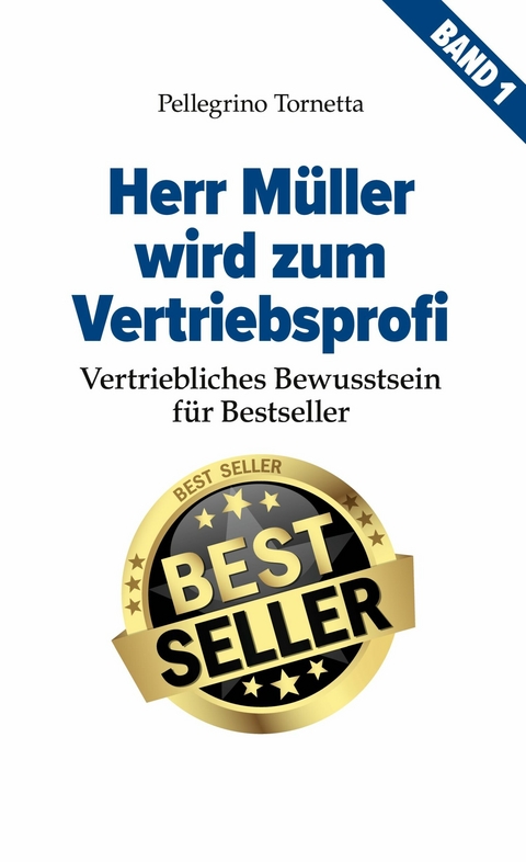 Herr M&uuml;ller wird zum Vertriebsprofi - Pellegrino Tornetta