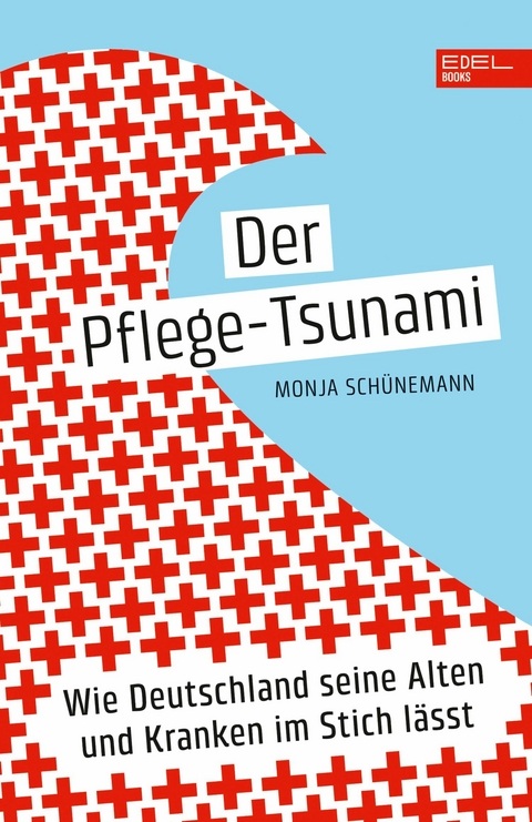 Der Pflege-Tsunami - Monja Sch&uuml;nemann
