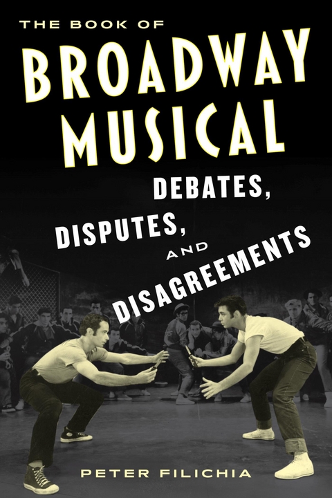 Book of Broadway Musical Debates, Disputes, and Disagreements -  Peter Filichia