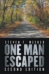One Man Escaped - Steven F. Meeker