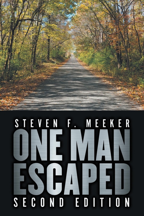 One Man Escaped - Steven F. Meeker