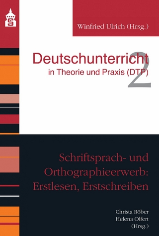 Schriftsprach- und Orthographieerwerb: Erstlesen, Erstschreiben