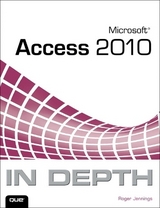 Microsoft Access 2010 In Depth - Jennings, Roger