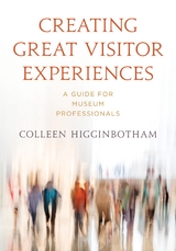 Creating Great Visitor Experiences -  Colleen Higginbotham