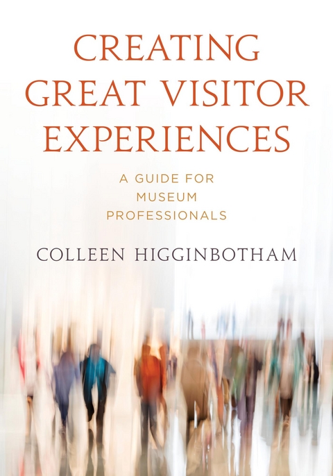 Creating Great Visitor Experiences -  Colleen Higginbotham