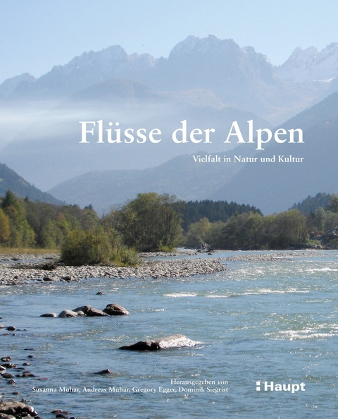 Fl&uuml;sse der Alpen - Susanne Muhar, Andreas Muhar, Dominik Siegrist, Gregory Egger