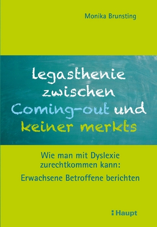 Legasthenie zwischen Coming-out und keiner merkts