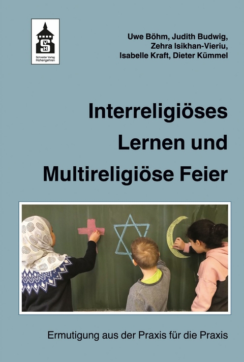 Interreligi&ouml;ses Lernen und Multireligi&ouml;se Feier -  Uwe B&ouml;hm,  Judith Budwig,  Zehra Isikhan-Vieriu,  Isabelle Kraft,  Dieter K&uuml;mmel
