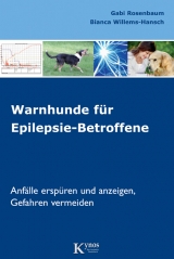 Warnhunde f&uuml;r Epilepsie-Betroffene - Gabi Rosenbaum, Bianca Willems-Hansch