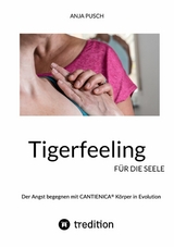 Tigerfeeling f&uuml;r die Seele -  Anja Pusch