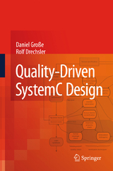 Quality-Driven SystemC Design - Daniel Gro&szlig;e, Rolf Drechsler