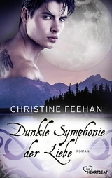 Dunkle Symphonie der Liebe -  Christine Feehan