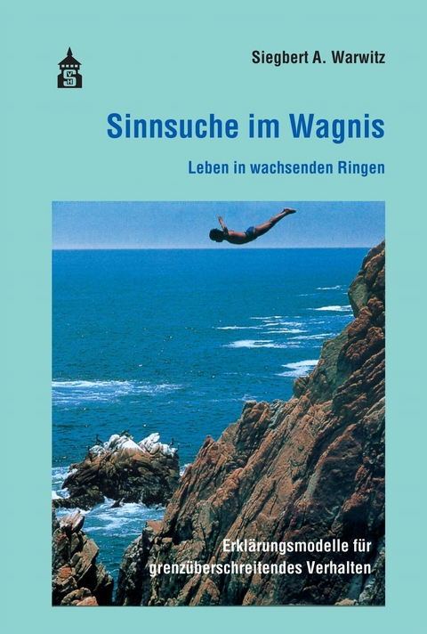 Sinnsuche im Wagnis -  Siegbert A. Warwitz