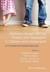 Evidence-Based CBT for Anxiety and Depression in Children and Adolescents -  Heidi J. Lyneham,  Ronald M. Rapee,  Elizabeth S. Sburlati,  Carolyn A. Schniering