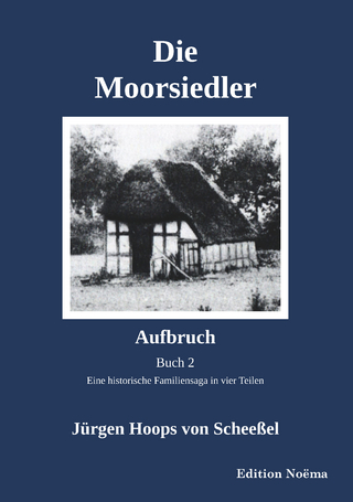 Die Moorsiedler Buch 2: Aufbruch