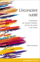 L'inconscient oubli&eacute; - Marion Duvauchel