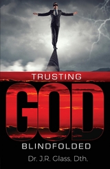 Trusting God Blindfolded - Julius Glass