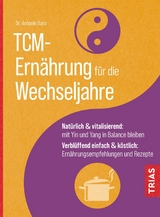 TCM-Ern&auml;hrung f&uuml;r die Wechseljahre - Antonie Danz