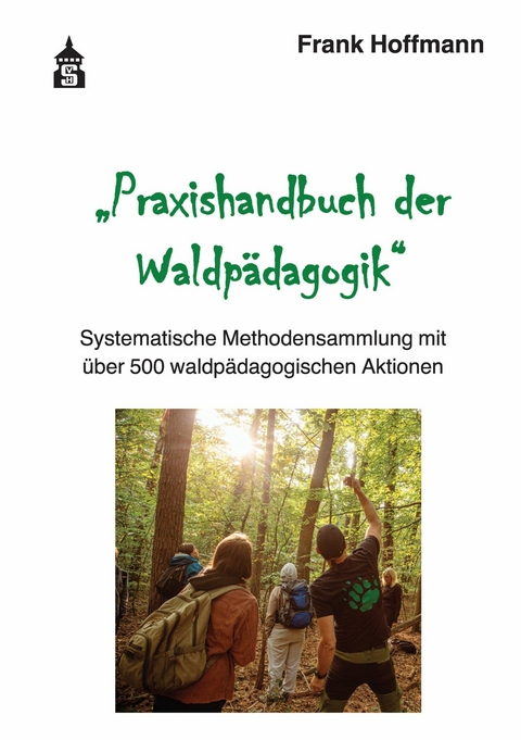 Praxishandbuch der Waldp&auml;dagogik - Frank Hoffmann