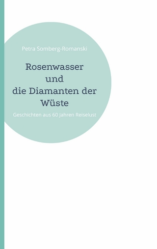 Rosenwasser und die Diamanten der Wüste