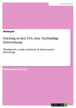 Fracking in den USA. Eine Nachhaltige Entwicklung?