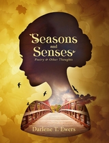 Seasons and Senses -  Darlene T Ewers