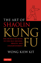 Art of Shaolin Kung Fu - Wong Kiew Kit