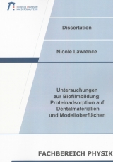 Untersuchungen zur Biofilmbildung: Proteinadsorption auf Dentalmaterialien und Modelloberfl&auml;chen - Nicole Lawrence