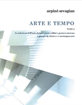 Arte e Tempo Tomo 2 - Arpin&egrave; Sevagian