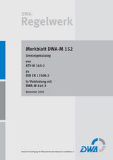 Merkblatt DWA-M 152 Umsteigekatalog von ATV-M 143-2 zu DIN EN 13508-2 in Verbindung mit DWA-M 149-2 - 