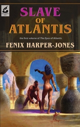Slave of Atlantis - Fenix M Harper-Jones