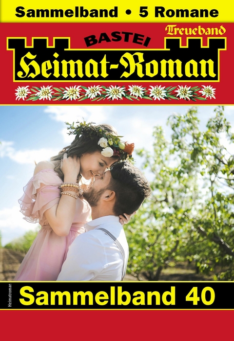 Heimat-Roman Treueband 40 -  Martina Linden,  Isa Halberg,  Andreas Kufsteiner,  Verena Kufsteiner