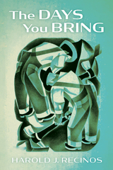 The Days You Bring - Harold J. Recinos