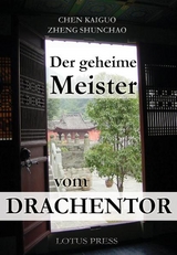 Der geheime Meister vom Drachentor - Chen Kaiguo, Zheng Shunchao