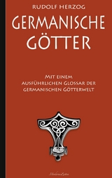 Germanische G&ouml;tter - Mit einem ausf&uuml;hrlichen Glossar der germanischen G&ouml;tterwelt - Rudolf Herzog