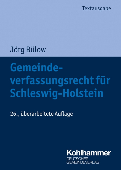 Gemeindeverfassungsrecht f&uuml;r Schleswig-Holstein - J&ouml;rg B&uuml;low